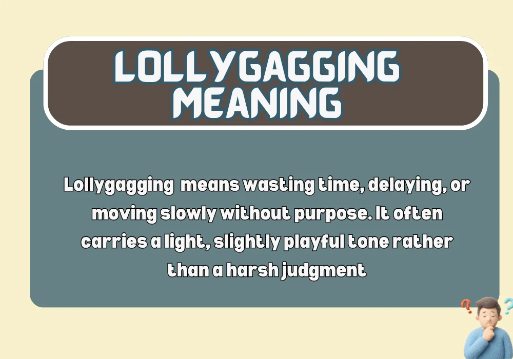 Lollygagging meaning and etymology