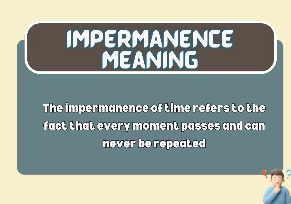 Impermanence of time meaning