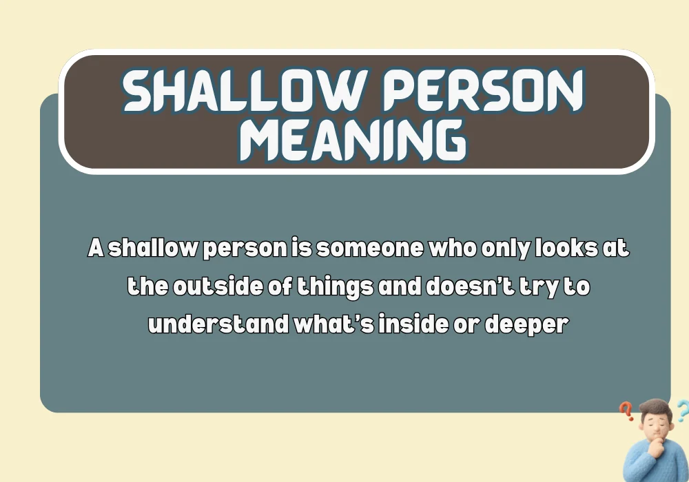 Shallow person meaning for kids