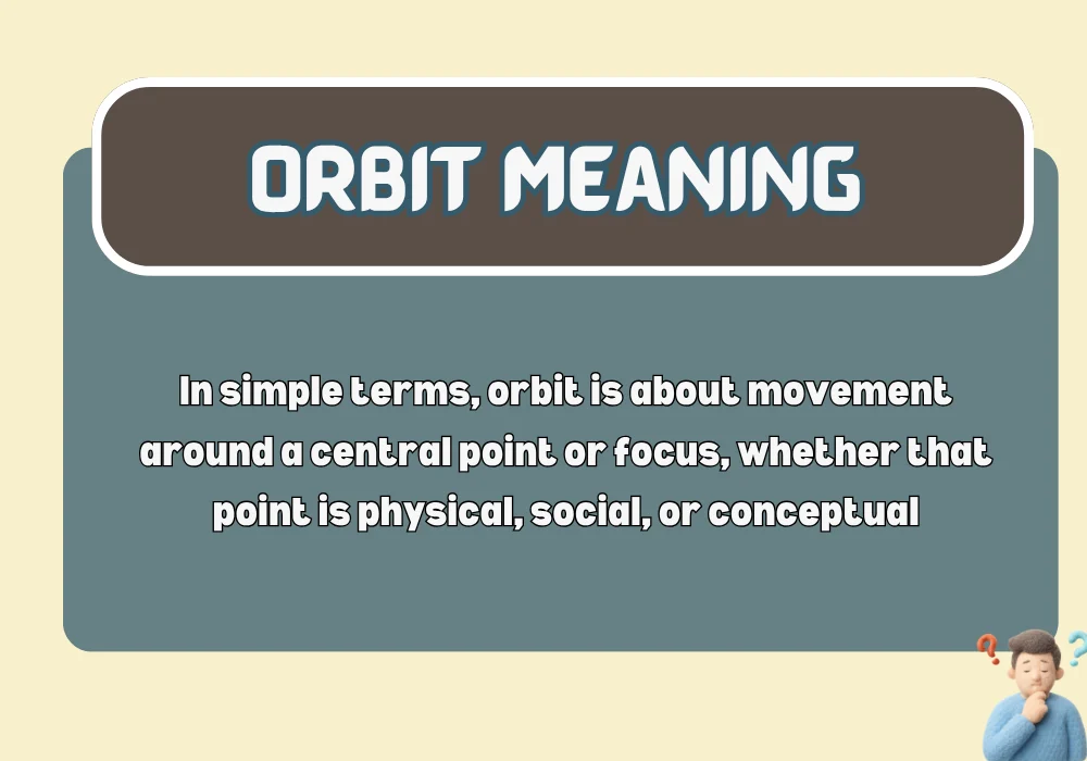 What Does Orbit Mean