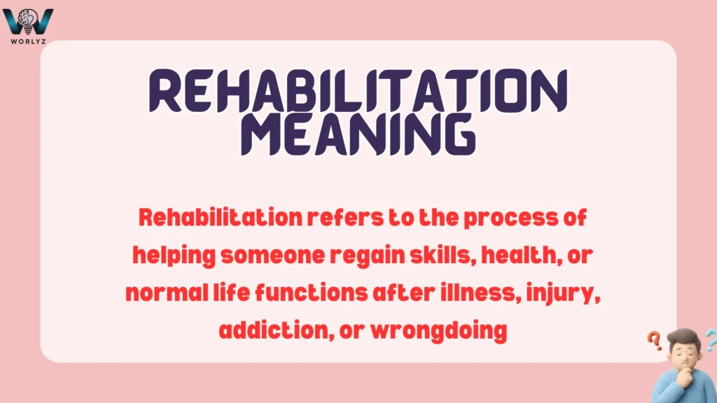 Rehabilitation Meaning