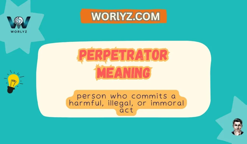 Perpetrator Meaning