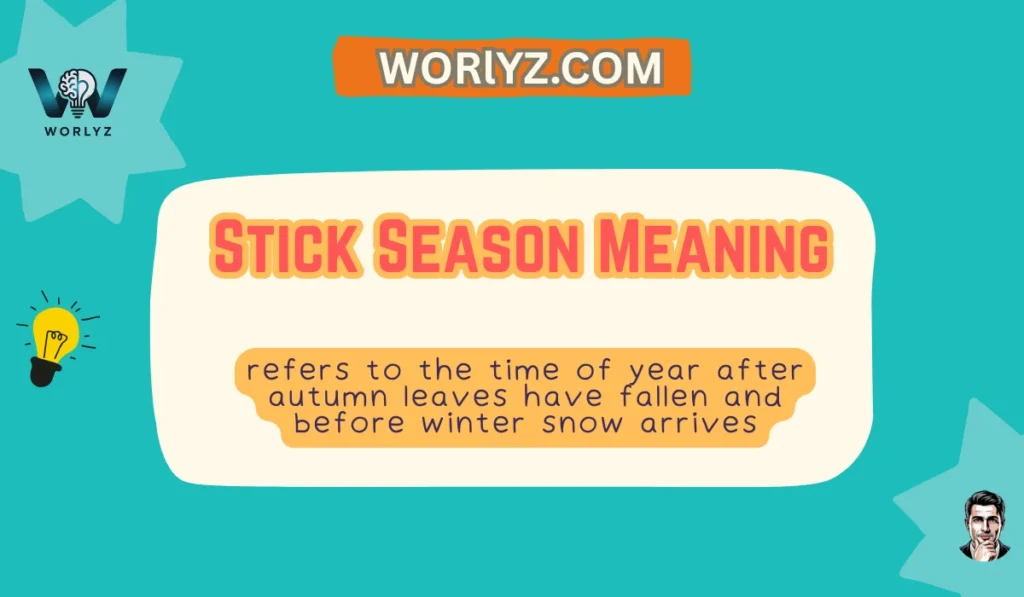 Stick Season Meaning