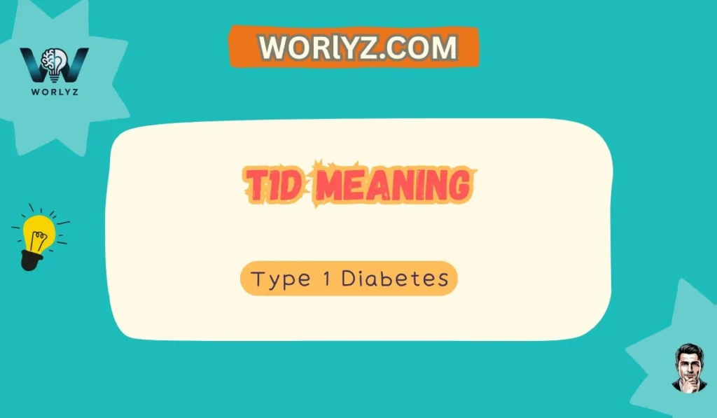 T1D Meaning