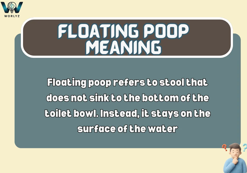 Floating Poop Meaning