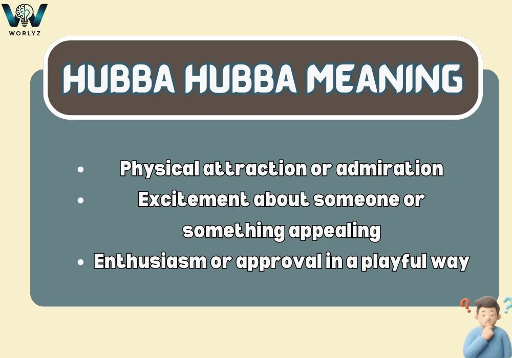 Hubba Hubba Meaning
