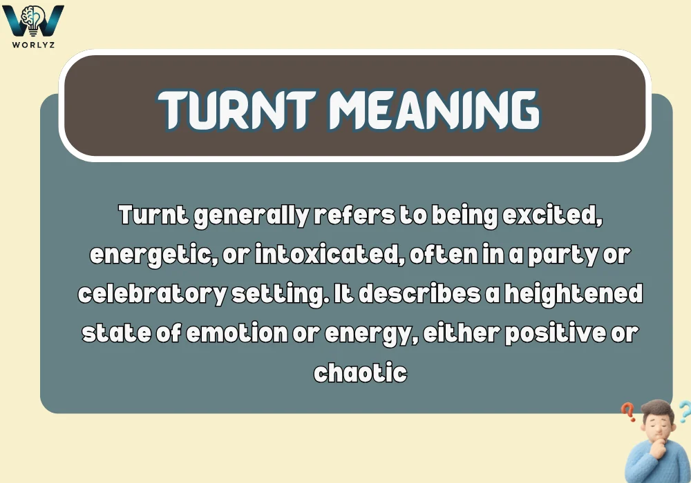 Turnt Meaning