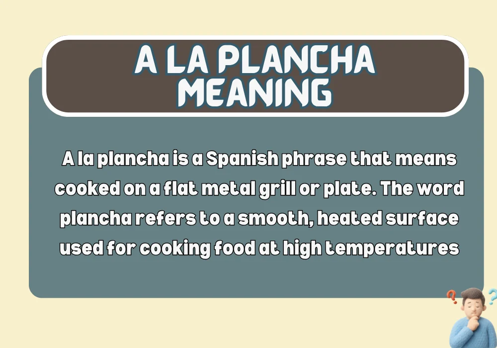 A La Plancha Meaning