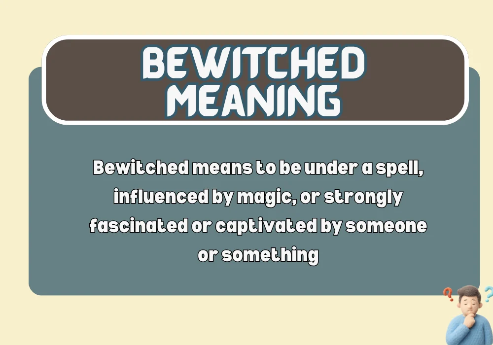 Bewitched Meaning