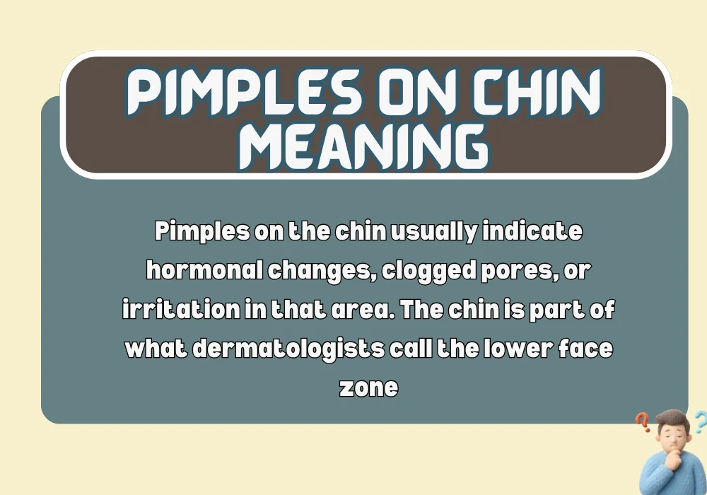 Pimples on Chin Meaning