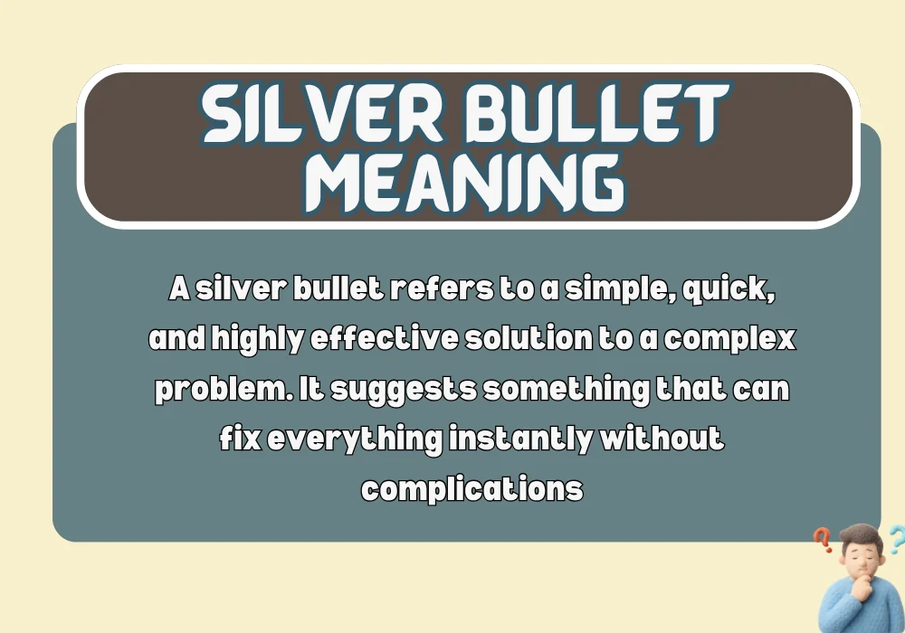 Silver Bullet Meaning