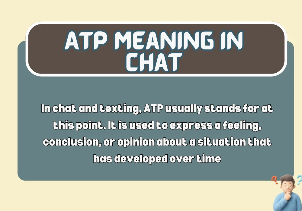 ATP Meaning in Chat