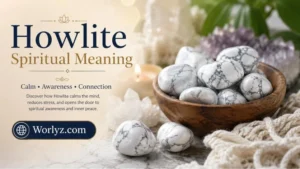 Howlite Spiritual Meaning