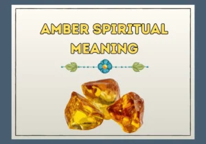 Amber Spiritual Meaning
