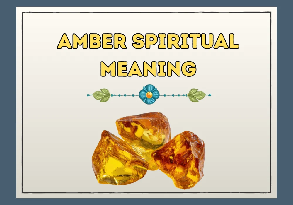 Amber Spiritual Meaning