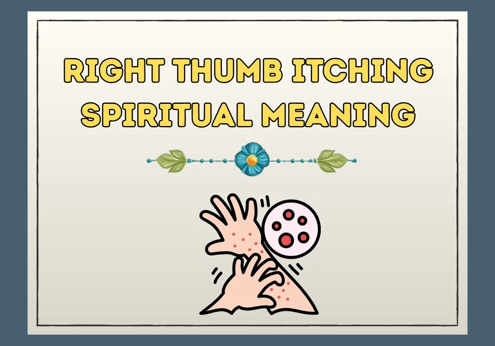 Right Thumb Itching Spiritual Meaning