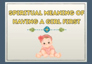 Spiritual Meaning Of Having A Girl First