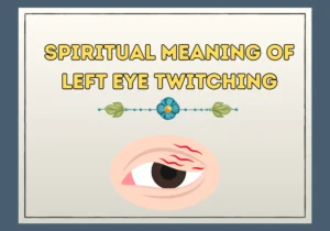 Spiritual Meaning Of Left Eye Twitching