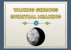 Waning Gibbous Spiritual Meaning