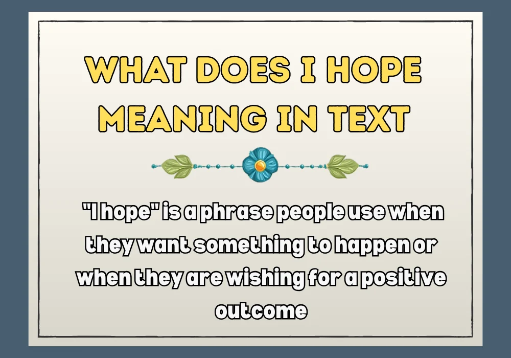 What Does I Hope Meaning in Text
