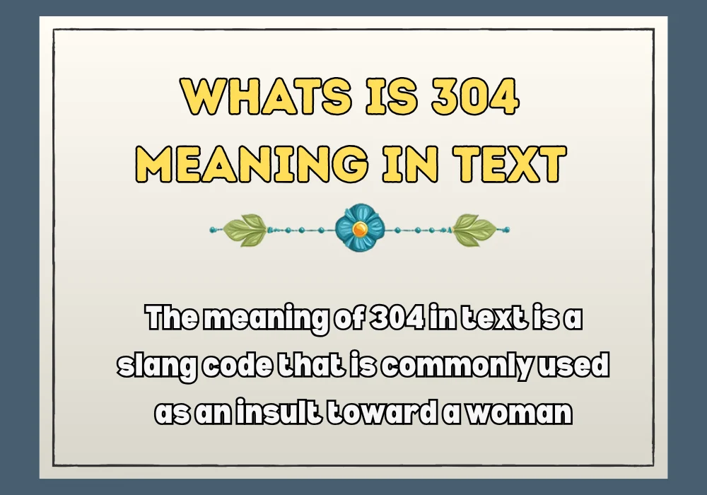 Whats Is 304 Meaning In Text